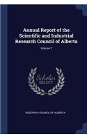 Annual Report of the Scientific and Industrial Research Council of Alberta; Volume 2