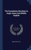 The Evangelium Nicodemi In Anglo-saxon And Middle English