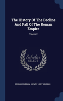 The History Of The Decline And Fall Of The Roman Empire; Volume 2