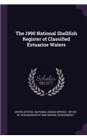 1990 National Shellfish Register of Classified Estuarine Waters