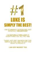 LUKE IS SIMPLY THE BEST AFFIRMATIONS WORKBOOK Positive Affirmations Workbook Includes: Mentoring Questions, Guidance, Supporting You