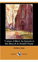 Tristram of Blent: An Episode in the Story of an Ancient House (Dodo Press)