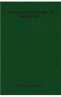 Democracy in Europe - A History Vol I