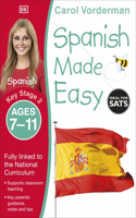 Spanish Made Easy, Ages 7-11 (Key Stage 2): Supports the National Curriculum, Confidence in Reading, Writing & Speaking(Made Easy Workbooks)