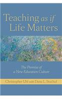 Teaching as If Life Matters