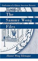 Sammy Wong Files: Confessions of a Chinese American Terrorist