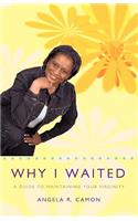 Why I Waited