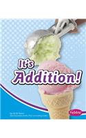 It's Addition!