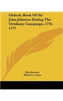 Orderly Book Of Sir John Johnson During The Oriskany Campaign, 1776-1777