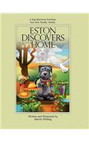Eston Discovers Home