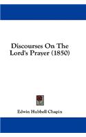 Discourses on the Lord's Prayer (1850)
