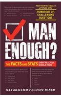 Man Enough?: The Facts and Stats Every Real Guy Should Know