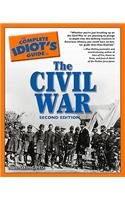 The Complete Idiot's Guide to the Civil War, 2nd Edition