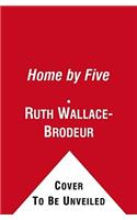 Home by Five