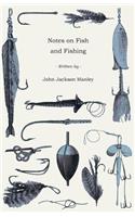 Notes on Fish and Fishing