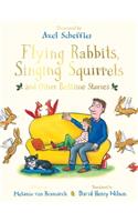 Flying Rabbits, Singing Squirrels and Other Bedtime Stories