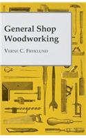 General Shop Woodworking