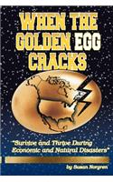When the Golden Egg Cracks