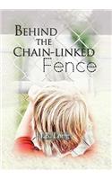 Behind the Chain-Linked Fence