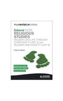 My Revision Notes: Edexcel GCSE Religious Studies Religion and Life through Christianity (Unit 2) and Religion and Society (Unit 8)