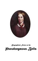 Biographical Notes on the Pseudonymous Bells: (English)
