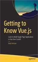 Getting to Know Vue.js: Learn to Build Single Page Applications in Vue from Scratch