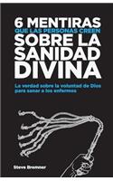 6 Mentiras Que Las Personas Creen Sobre La Sanidad Divina