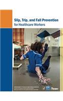 Slip, Trip, and Fall Prevention for Healthcare Workers