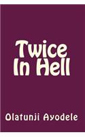 Twice In Hell