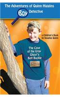 Adventures of Quinn Higgins: Boy Detective: The Case of the Gray Ghost's Belt Buckle