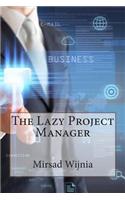 The Lazy Project Manager