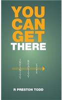 You Can Get There