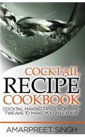 Cocktail Recipe Cookbook - Become a cocktails expert
