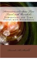 Dimensions and Space Time Travel with Wormholes