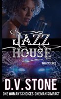 Jazz House: (2 Impact)