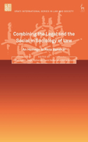 Combining the Legal and the Social in Sociology of Law