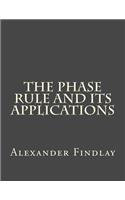 The Phase Rule and Its Applications