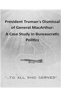 President Truman's Dismissal of General MacArthur