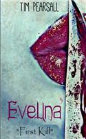 Evelina 3: "First Kill"