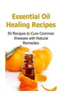 Essential Oil Healing Recipes