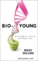 Bio-Young: Get Younger at a Cellular and Hormonal Level