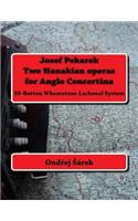 Josef Pekarek Two Hanakian operas for Anglo Concertina