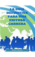 La Guía Definitiva Para Una Exitosa Carrera