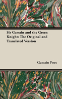 Sir Gawain and the Green Knight;The Original and Translated Version: The Original and Translated Version