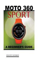 Moto 360 Sport: A Beginner's Guide