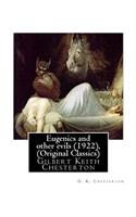 Eugenics and Other Evils (1922), by G. K. Chesterton (Original Classics)