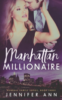 Manhattan Millionaire: (3 The Kendall Family)