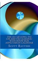 The 2017 QI Gong, Tai Chi and Tao Almanac with Moon Sign Aspectarian Calendar