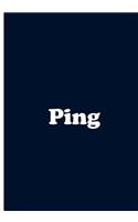 Ping - Dark Blue Notebook / Journal / Extended Lined Pages / Soft Matte Cover: An Ethi Pike Collectible: Custom Names
