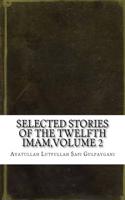 Selected Stories of the Twelfth Imam, Volume 2